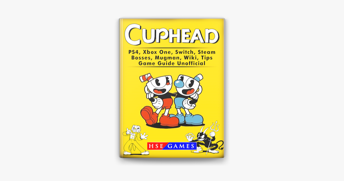 Cuphead Ps4 Xbox One Switch Steam Bosses Mugman Wiki Tips Game Guide Unofficial On Apple Books - roblox cuphead skin