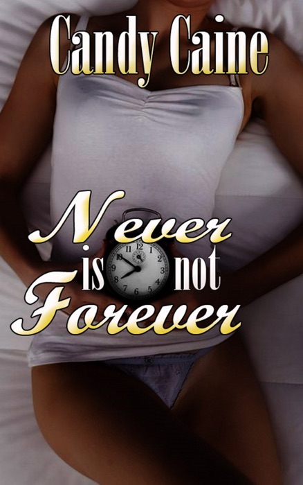 Never is Not Forever