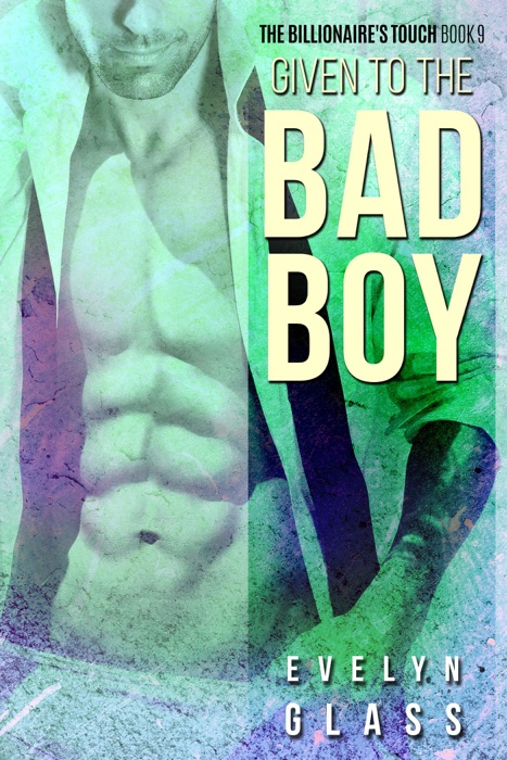 Given to the Bad Boy