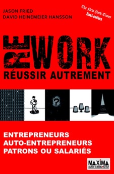 Rework - Réussir autrement - Jason Fried & David Heinemeier Hansson