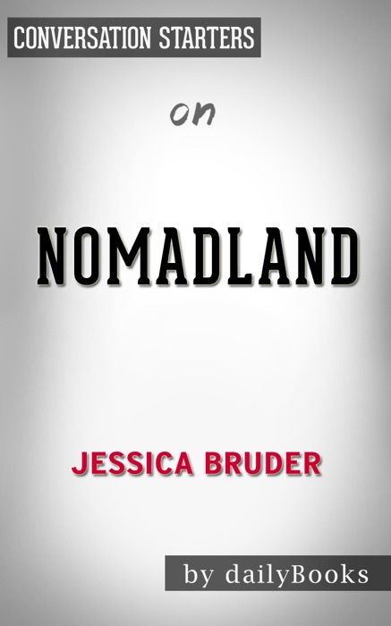 Nomadland: Surviving America in the Twenty-first Century by Jessica Bruder:  Conversation Starters
