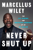 Never Shut Up - Marcellus Wiley
