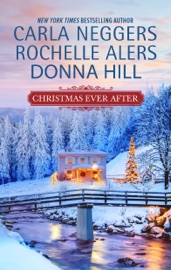 Christmas Ever After - Carla Neggers, Rochelle Alers & Donna Hill by  Carla Neggers, Rochelle Alers & Donna Hill PDF Download