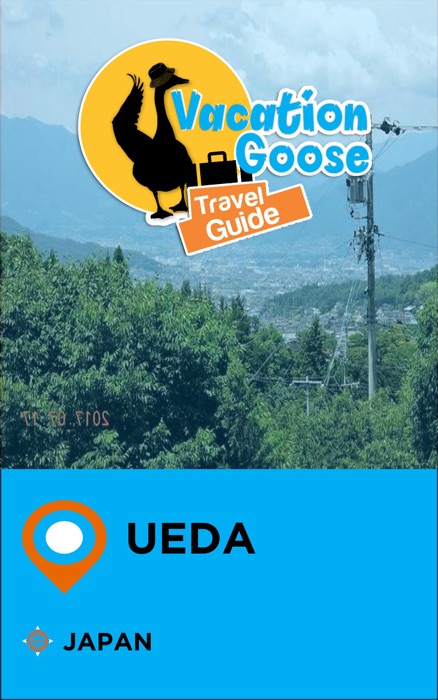 Vacation Goose Travel Guide Ueda Japan