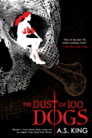 A.S. King - The Dust of 100 Dogs artwork