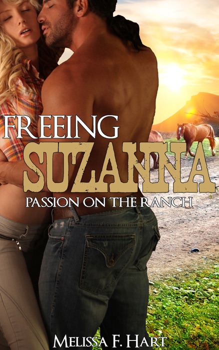 Freeing Suzanna (Passion on the Ranch, Book 3)