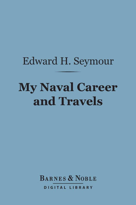 My Naval Career and Travels (Barnes & Noble Digital Library)