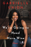 Gabrielle Union - We're Going to Need More Wine artwork