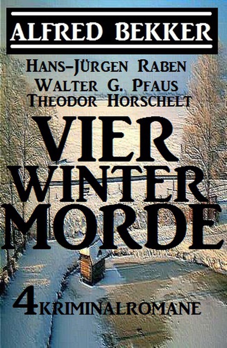 Vier Wintermorde - 4 Kriminalromane