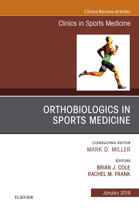 OrthoBiologics in Sports Medicine , An Issue of Clinics in Sports Medicine, E-book