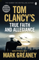 Mark Greaney - Tom Clancy's True Faith and Allegiance artwork