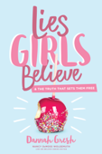 Lies Girls Believe - Dannah Gresh & Nancy DeMoss Wolgemuth