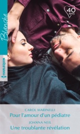 Pour l'amour d'un pédiatre -  Une troublante révélation - Carol Marinelli & Joanna Neil by  Carol Marinelli & Joanna Neil PDF Download