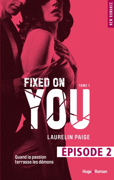 Fixed on you - tome 1 épisode 2