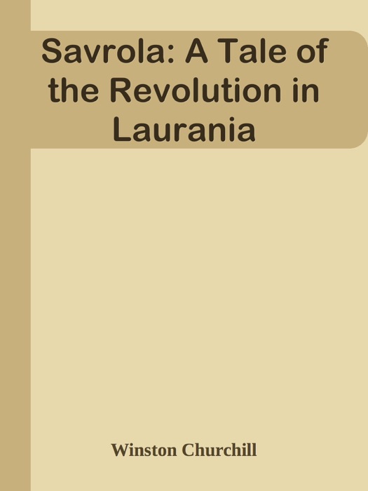 Savrola: A Tale of the Revolution in Laurania