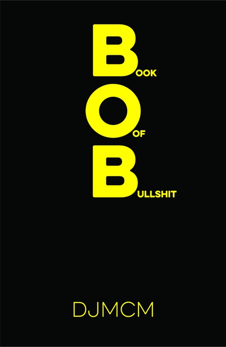 BOB (Book of B******t)