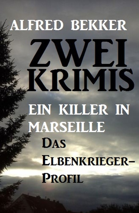 Zwei Alfred Bekker Krimis: Ein Killer in Marseille / Das Elbenkrieger-Profil