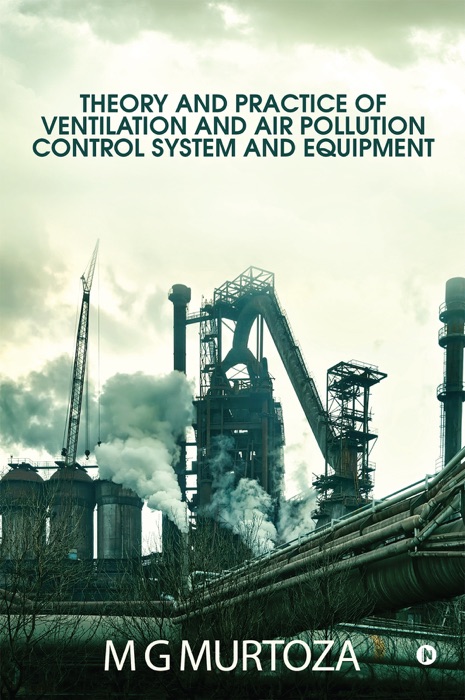 Theory and practice of ventilation and air pollution control system and equipment