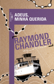 Adeus, minha querida - Raymond Chandler