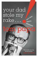 Tom Papa - Your Dad Stole My Rake artwork