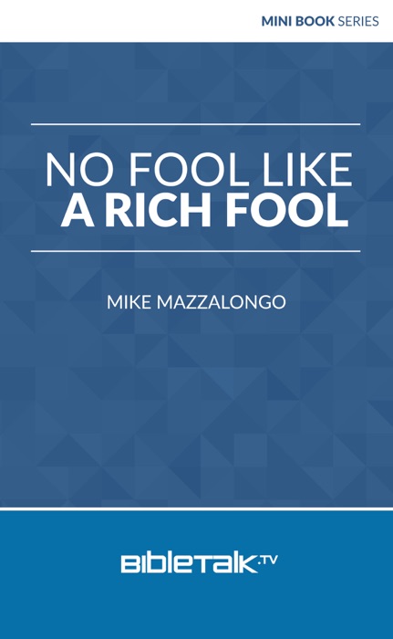 No Fool Like a Rich Fool