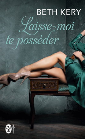 Laisse-moi te posséder - Beth Kery