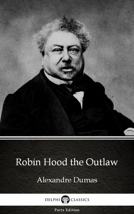 Robin Hood the Outlaw by Alexandre Dumas (Illustrated)