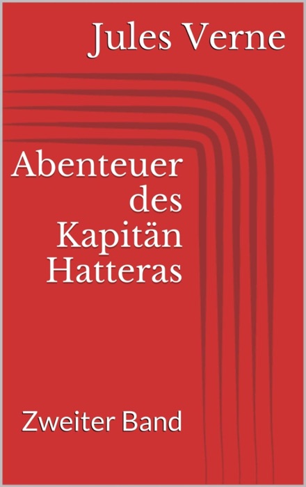 Abenteuer des Kapitän Hatteras - Zweiter Band