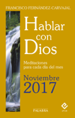 Hablar con Dios - Noviembre 2017 - Francisco Fernández-Carvajal