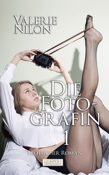 Die Fotografin 1  Erotischer Roman