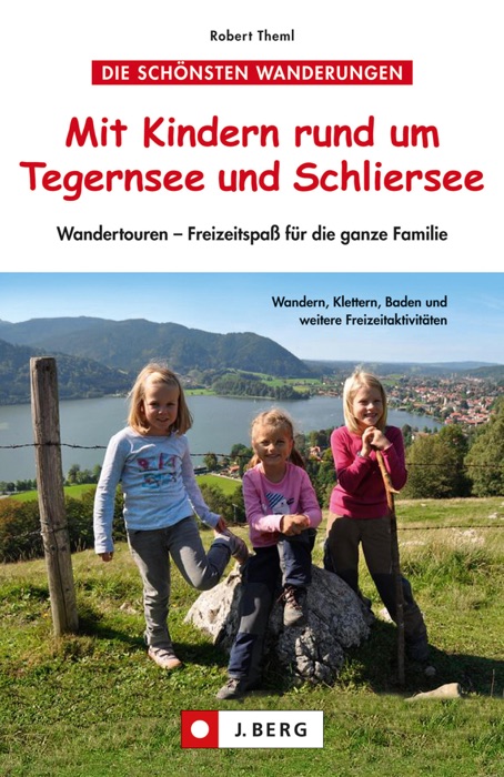 Wandern mit Kindern rund um Tegernsee und Schliersee