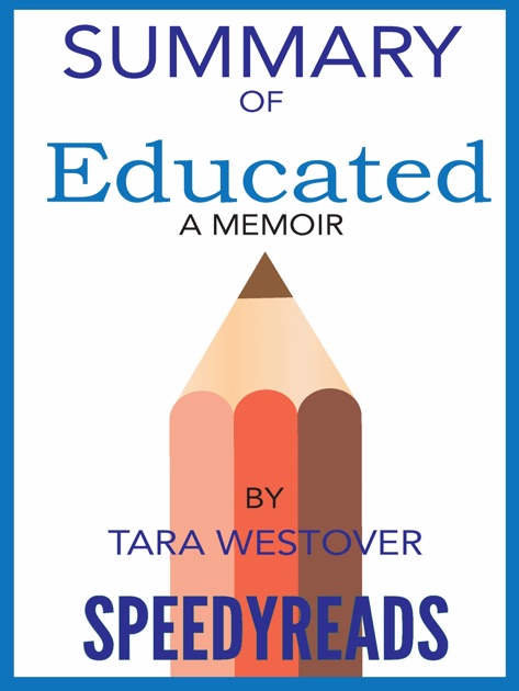 Summary of Educated: A Memoir by Tara Westover by ...