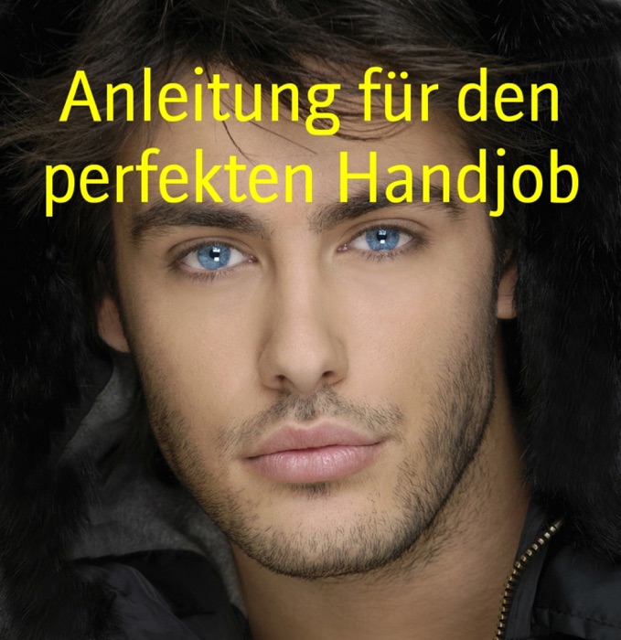 Anleitung für den perfekten Handjob