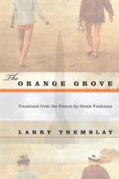 Larry Tremblay & Sheila Fischman - The Orange Grove artwork