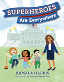 Superheroes Are Everywhere - Kamala Harris & Mechal Renee Roe