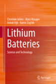 Lithium Batteries - Christian Julien, Alain Mauger, Ashok Vijh & Karim Zaghib