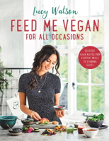 Lucy Watson - Feed Me Vegan: For All Occasions artwork