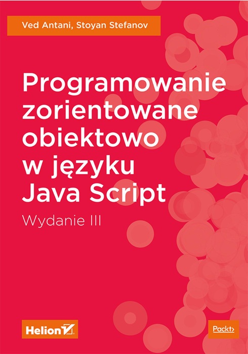 Programowanie zorientowane obiektowo w języku JavaScript. Wydanie III