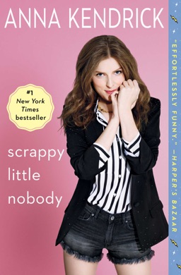 Capa do livro Scrappy Little Nobody, de Anna Kendrick de Anna Kendrick