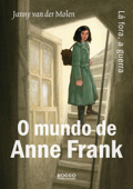 O mundo de Anne Frank - Janny van der Molen