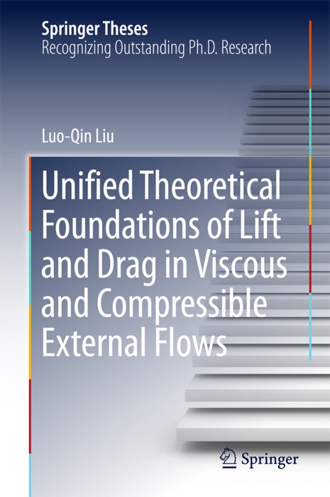 Unified Theoretical Foundations of Lift and Drag in Viscous and Compressible External Flows