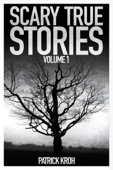 Scary True Stories Vol.1 - Patrick Kroh