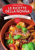 Le ricette della nonna - Laura Rangoni