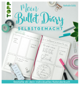 Mein Bullet Diary selbstgemacht. So wird dein Kalender zum Kreativbuch - Nathalie Gülle