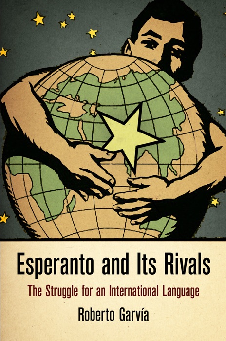 Esperanto and Its Rivals