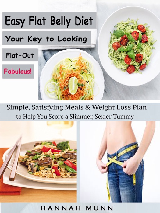 Easy Flat Belly Diet Your Key to Looking Flat-Out Fabulous!