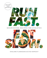 Shalane Flanagan & Elyse Kopecky - Run Fast. Eat Slow. artwork