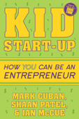 Kid Start-Up - Mark Cuban, Shaan Patel & Ian McCue