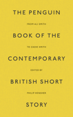 The Penguin Book of the Contemporary British Short Story - Philip Hensher