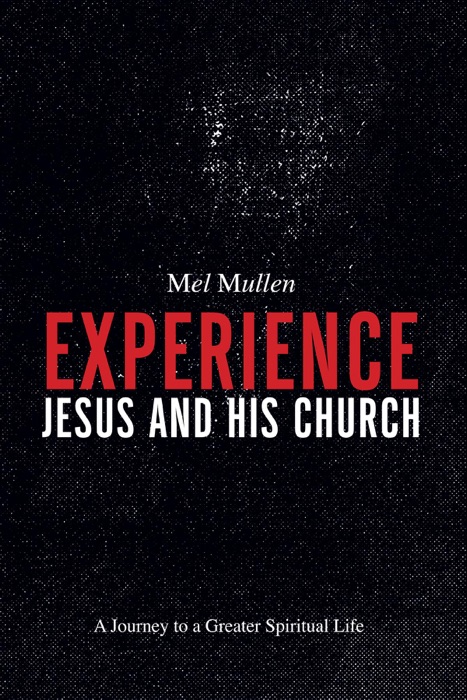 Experience Jesus and His Church